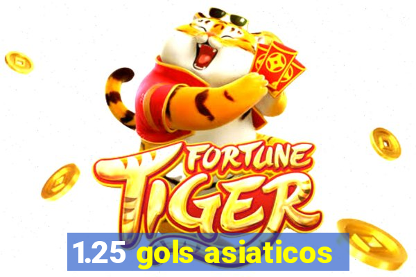 1.25 gols asiaticos